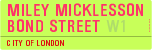 Miley Micklesson Bond Street