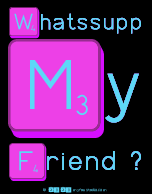 Whatssupp
 My
 Friend ?