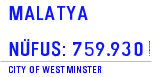 MALATYA  NÜFUS: 759.930