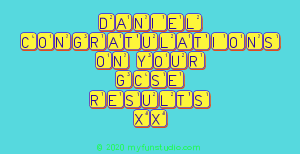 Daniel
 Congratulations
 On Your
 Gcse 
 Results
 Xx